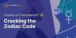 Cracking the Zodiac Code - Cosmic or Coincidence? ✨