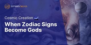 When Zodiac Signs Become Gods - Cosmic Creation 🌌