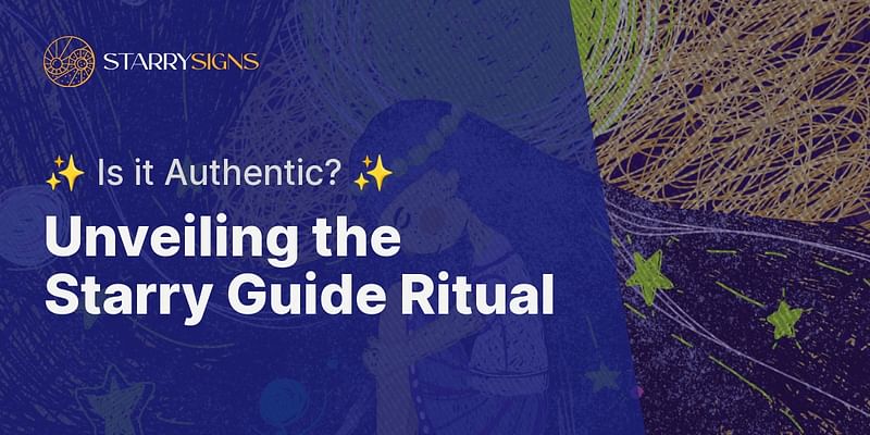 Unveiling the Starry Guide Ritual - ✨ Is it Authentic? ✨