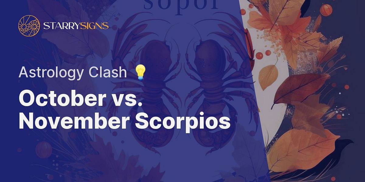 Difference Between October And November Scorpios