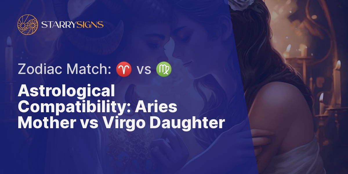 What Is The Compatibility Between An Aries Mother And A Virgo Daughter?