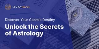 Unlock the Secrets of Astrology - Discover Your Cosmic Destiny