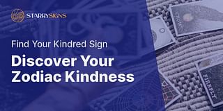 Discover Your Zodiac Kindness - Find Your Kindred Sign