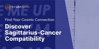 Discover Sagittarius-Cancer Compatibility - Find Your Cosmic Connection