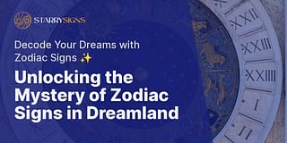 Unlocking the Mystery of Zodiac Signs in Dreamland - Decode Your Dreams with Zodiac Signs ✨