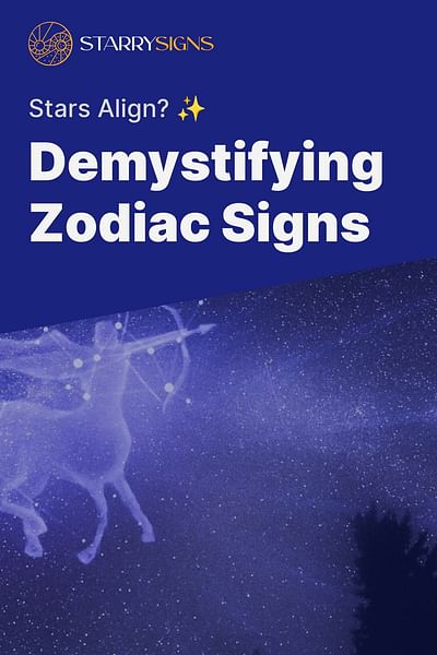 Demystifying Zodiac Signs - Stars Align? ✨