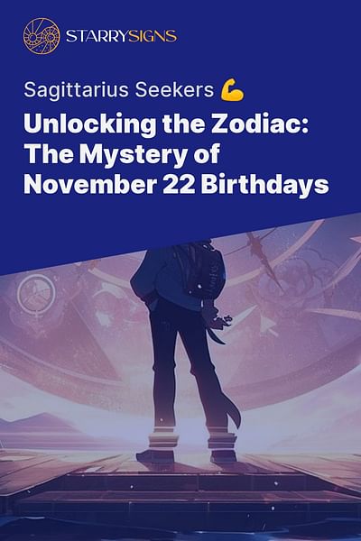Unlocking the Zodiac: The Mystery of November 22 Birthdays - Sagittarius Seekers 💪